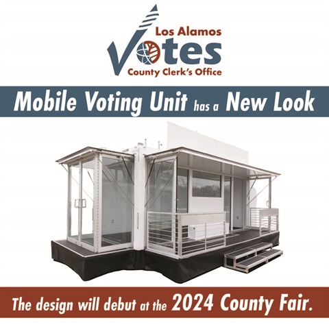 Mobile Voting Unit Unveiling Announcement stating new look and to come see it at the County Fair